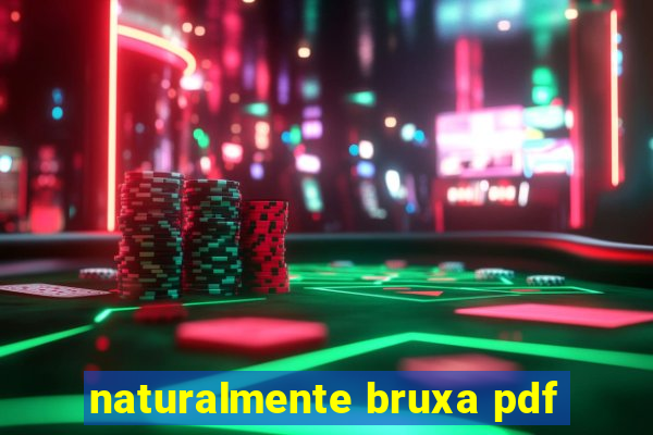 naturalmente bruxa pdf